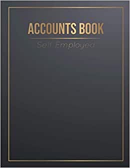 indir Accounts Book Self Employed: Easy Bookkeeping Book For Small Business or Sole Trader / Sole Trader Accounts Ledger / 8.5 x 11 inch