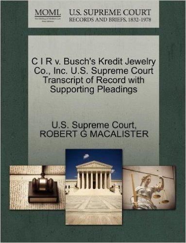 C I R V. Busch's Kredit Jewelry Co., Inc. U.S. Supreme Court Transcript of Record with Supporting Pleadings