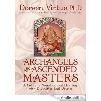 Archangels & Ascended Masters: A Guide to Working and Healing with Divinities and Deities [Kindle-editie] beoordelingen