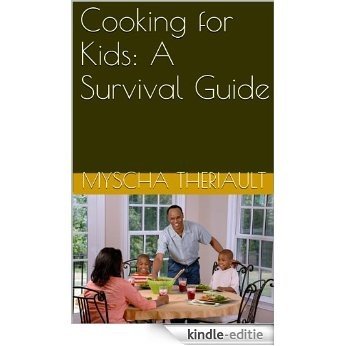 Cooking for Kids: A Survival Guide (English Edition) [Kindle-editie]