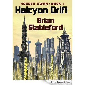 Halcyon Drift (Hooded Swan Book 1) (English Edition) [Kindle-editie]