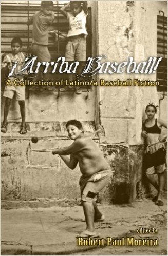 ¡Arriba Baseball! A Collection of Latino/a Baseball Fiction (English Edition)