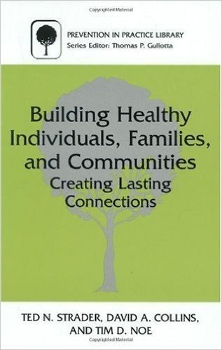 Building Healthy Individuals, Families, and Communities: Creating Lasting Connections (Prevention in Practice Library) baixar