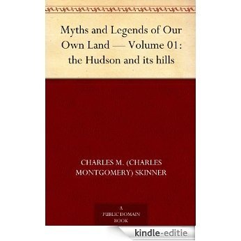Myths and Legends of Our Own Land - Volume 01: the Hudson and its hills (English Edition) [Kindle-editie] beoordelingen