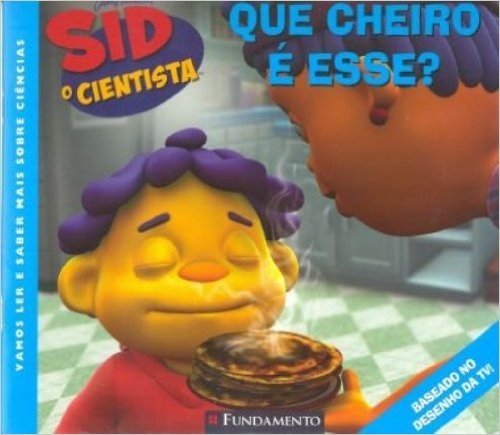 Sid, o Cientista. Que Cheiro e Esse?