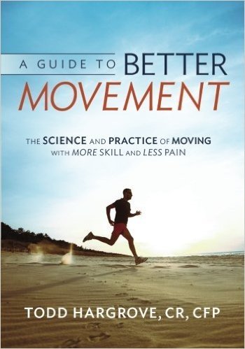 A Guide to Better Movement: The Science and Practice of Moving with More Skill and Less Pain baixar