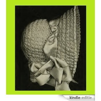 Infant's Crocheted Hood - Columbia No. 7 [Annotated] (English Edition) [Kindle-editie]