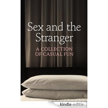 Sex and the Stranger [Kindle-editie]
