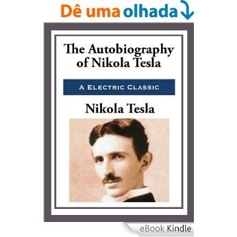 My Inventions: The Autobiography of Nikola Tesla (Unabridged Start Publishing LLC) [eBook Kindle]
