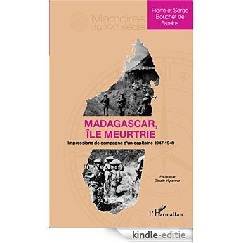 Madagascar île meurtrie: Impressions de campagne d'un capitaine 1947-1949 (Mémoires du XXe siècle) [Kindle-editie]