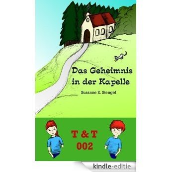 Das Geheimnis in der Kapelle (T & T 002 1) (German Edition) [Kindle-editie] beoordelingen