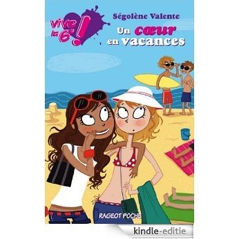 Un coeur en vacances (Vive la 6e t. 4) (French Edition) [Kindle-editie]