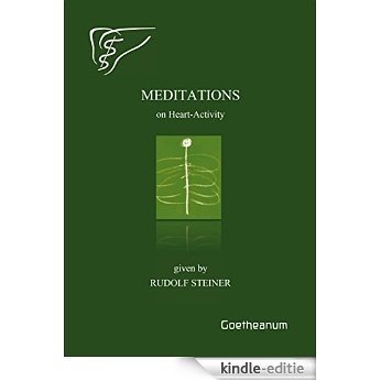 Meditations on Heart-Activity: Given by Rudolf Steiner (English Edition) [Kindle-editie]