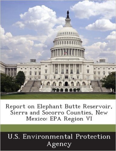 Report on Elephant Butte Reservoir, Sierra and Socorro Counties, New Mexico: EPA Region VI