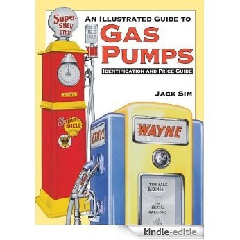 Ultimate Gas Pump ID and Pocket Guide Identification: Identification and Price Guide [Kindle-editie]