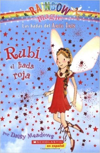 Rainbow Magic #1: Rubi, El Hada Roja: (Spanish Language Edition of Rainbow Magic #1: Ruby the Red Fairy)