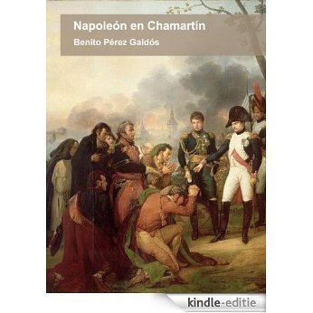 Napoleón en Chamartín (Episodios Nacionales) (Spanish Edition) [Kindle-editie] beoordelingen
