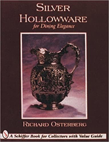 Silver Hollowware for Dining Elegance (Schiffer Book for Collectors)