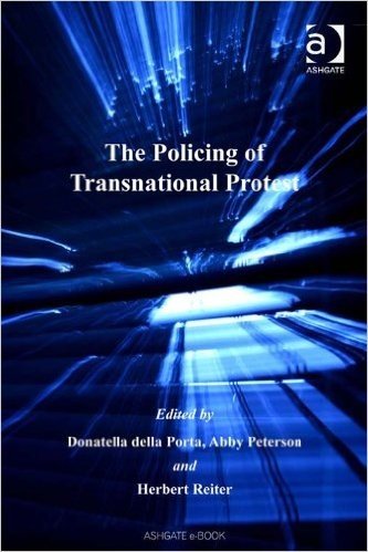 The Policing of Transnational Protest (Advances in Criminology)