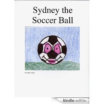 Sydney The Soccer Ball (English Edition) [Kindle-editie]