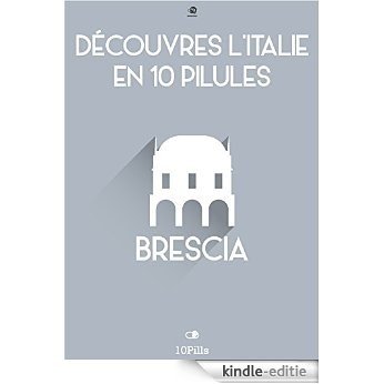 Découvres l'Italie en 10 Pilules - Brescia [Kindle-editie] beoordelingen