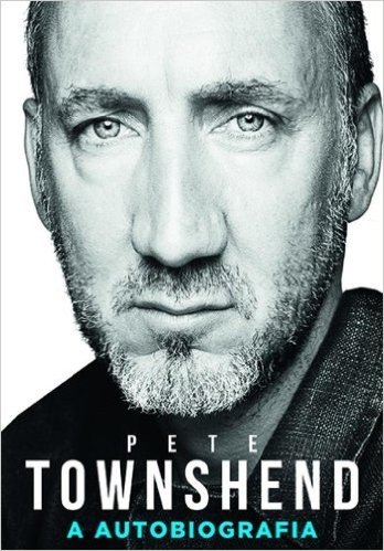 Pete Townshend. A Autobiografia