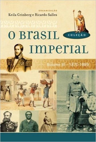 O Brasil Imperial - Volume 3