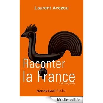 Raconter la France : Histoire d'une histoire (Armand Colin poche) (French Edition) [Kindle-editie]
