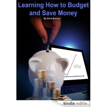Learning How To Budget and Save Money (English Edition) [Kindle-editie]