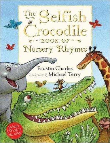The Selfish Crocodile Book of Nursery Rhymes [With CD (Audio)]