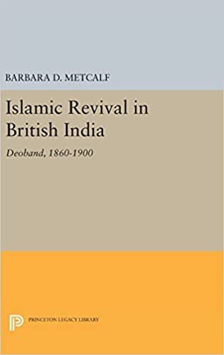 indir Islamic Revival in British India: Deoband, 1860-1900 (Princeton Legacy Library)