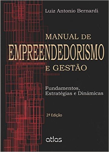 Manual de Empreendedorismo e Gestão. Fundamentos, Estratégias e Dinâmicas