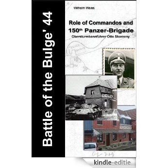 Battle of the Bulge - Role of Commandos and 150th Panzer-Brigade (German Edition) [Kindle-editie] beoordelingen
