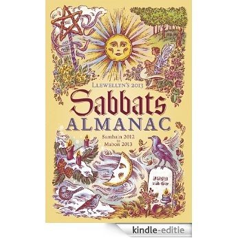 Llewellyn's 2013 Sabbats Almanac: Samhain 2012 to Mabon 2013 (Annuals - Sabbats Almanac) [Kindle-editie]