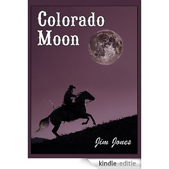 Colorado Moon (The Jared Delaney Trilogy Book 2) (English Edition) [Kindle-editie]