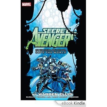 Secret Avengers: Run the Mission, Don't Get Seen, Save the World [eBook Kindle]