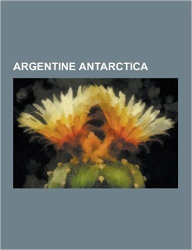 Argentine Antarctica: Adelaide Island, Alexander Island, Almirante Brown Antarctic Base, Amundsen Bay, Antarctic Peninsula, Argentina: Antar