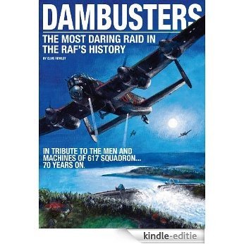 Dambusters - The most daring raid in the RAF's history (illustrated) (English Edition) [Kindle-editie]