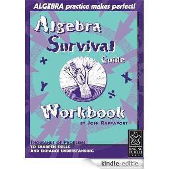 Algebra Survival Guide Workbook: Thousands of Problems to Sharpen Skills and Enhance Understanding [Kindle-editie]