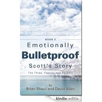 Emotionally Bulletproof Scott's Story - Book 2 (English Edition) [Kindle-editie]