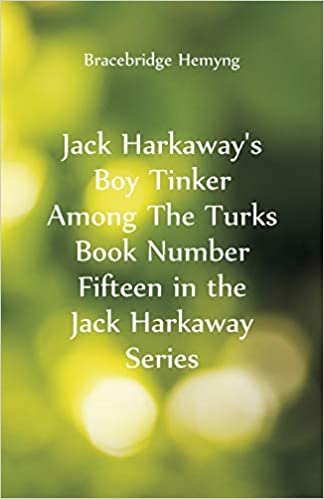indir Jack Harkaway&#39;s Boy Tinker Among The Turks Book Number Fifteen in the Jack Harkaway Series