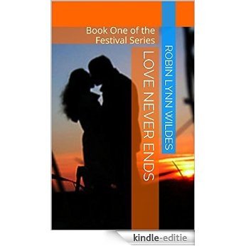 Love Never Ends: Book One of the Festival Series (English Edition) [Kindle-editie]