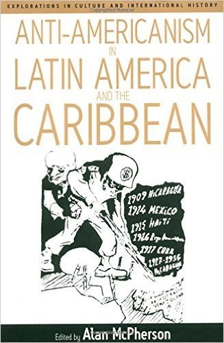 Anti-Americanism in Latin America and the Caribbean