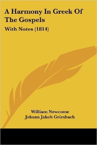 A Harmony in Greek of the Gospels: With Notes (1814)