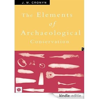 Elements of Archaeological Conservation [Kindle-editie]