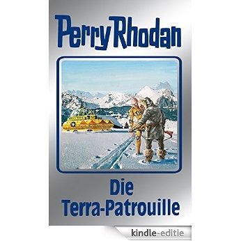 Perry Rhodan 91: Die Terra-Patrouille (Silberband): 11. Band des Zyklus "Aphilie" (Perry Rhodan-Silberband) [Kindle-editie]