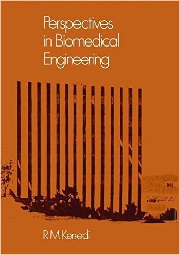 Perspectives in Biomedical Engineering: Proceedings of a Symposium Organised in Association with the Biological Engineering Society and Held in the University of Strathclyde, Glasgow, June 1972