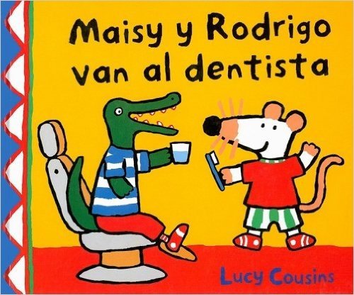 Maisy y Rodrigo Van al Dentista = Maisy, Charley and the Wobbly Tooth