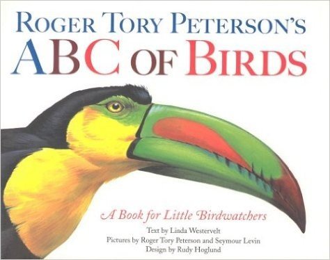 Roger Tory Peterson's ABC's Birds: A Book for Little Birdwatchers