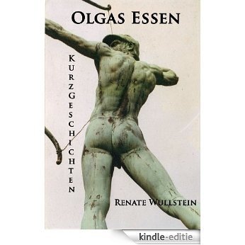 Olgas Essen: Kurzgeschichten [Kindle-editie]